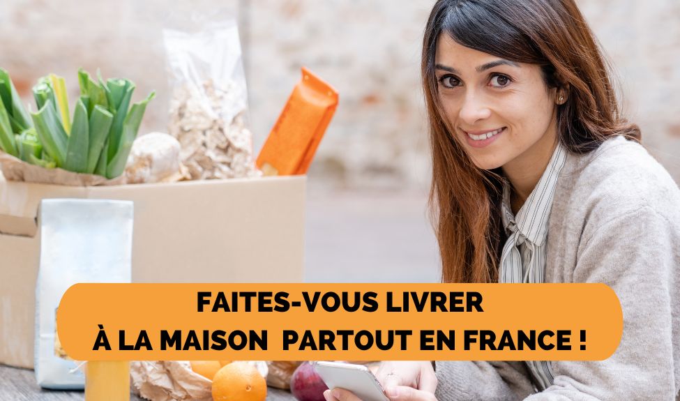 Faites-vous livrer à la maison  partout en France !